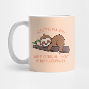 Sleeping is my superpower, cute sloth Mug